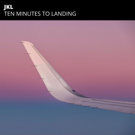 Ten Minutes to Landing | Boomplay Music