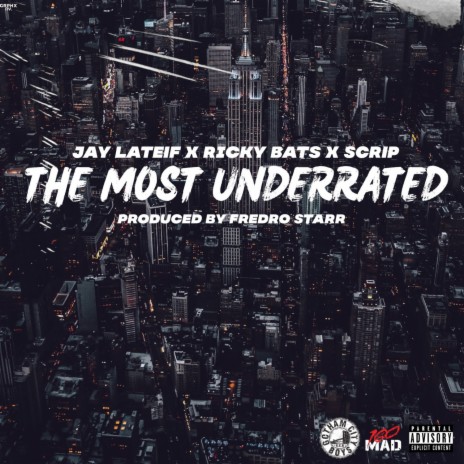 The Most Underrated ft. Jay Latief, Jiggidy, Scrip Scott & Fredro Starr | Boomplay Music