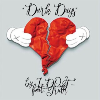 Dark Days ft. OfficialTruth lyrics | Boomplay Music