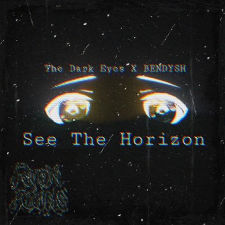 See The Horizon ft. BENDYSH