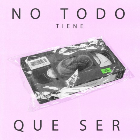 No todo tiene que ser | Boomplay Music