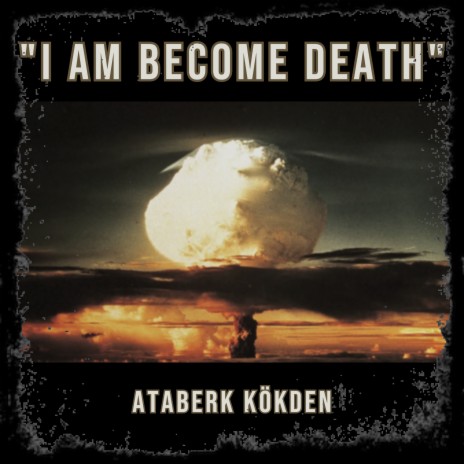 I Am Become Death | Boomplay Music