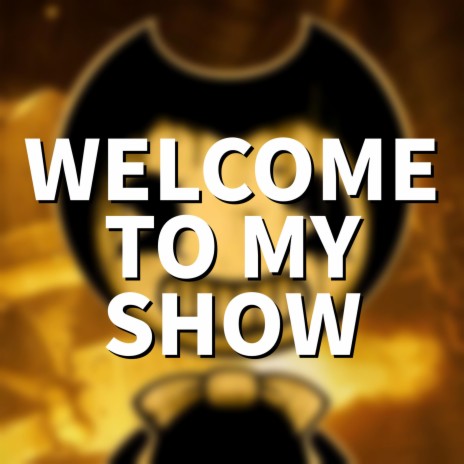 Welcome to my show