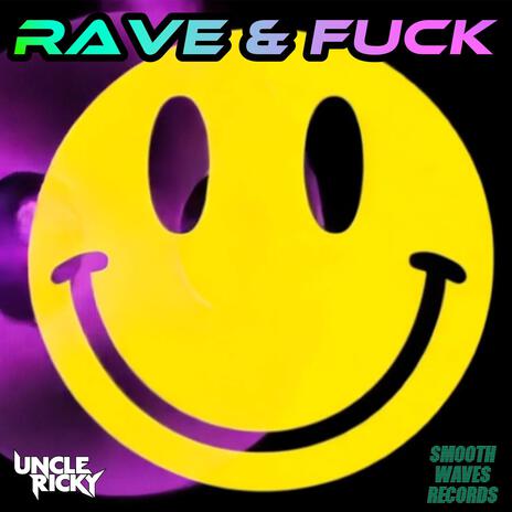 Rave & Fuck | Boomplay Music