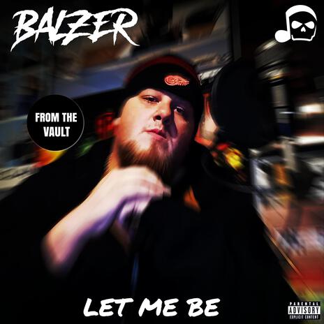 Let Me Be | Boomplay Music