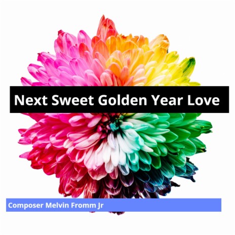 Next Sweet Golden Year Love | Boomplay Music