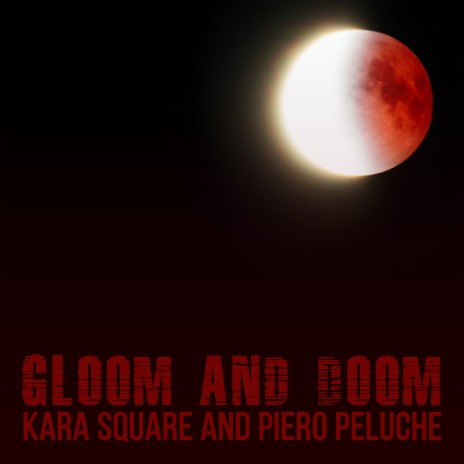 Gloom and Doom ft. Piero Peluche | Boomplay Music