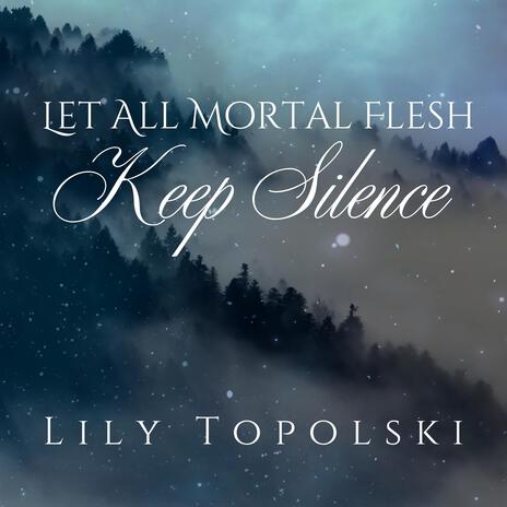 Let All Mortal Flesh Keep Silence