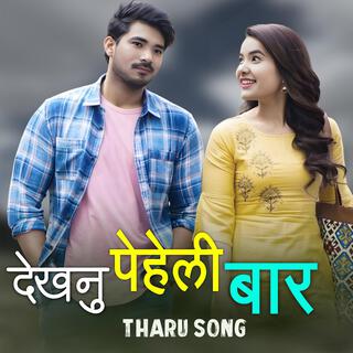 Dekhanu Peheli Baar Tharu