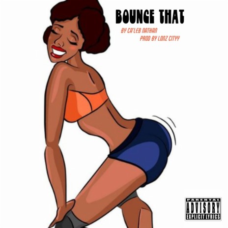 BOUNCE THAT ft. Lonz Cityy | Boomplay Music