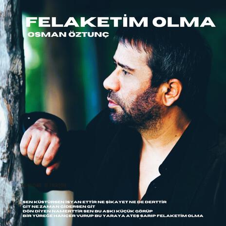 Felaketim Olma | Boomplay Music