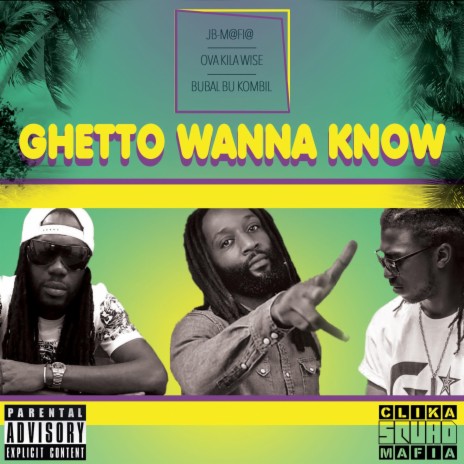 Ghetto Wanna Know ft. Ova kila Wise & Bubal bu Kombil | Boomplay Music