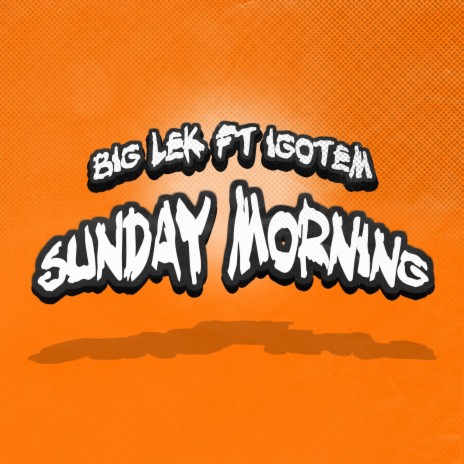 Sunday Morning ft. IGotEm | Boomplay Music