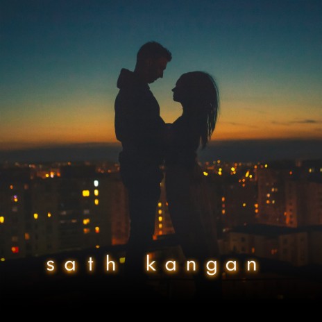 Sath kangan | Boomplay Music