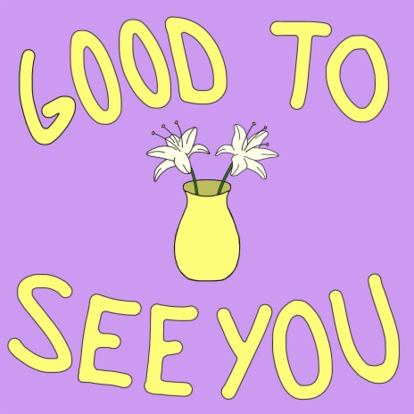 Good to See You | Boomplay Music