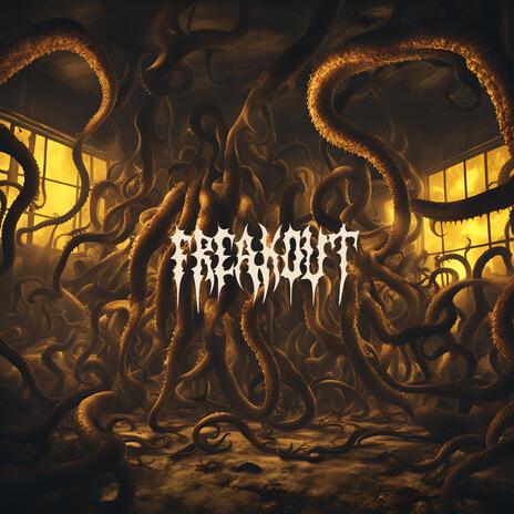 Freakout | Boomplay Music