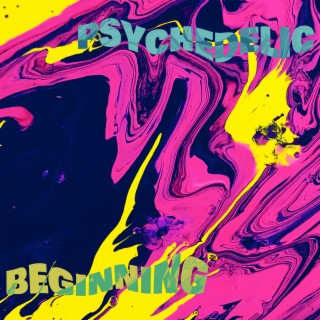 Psychedelic Beginning