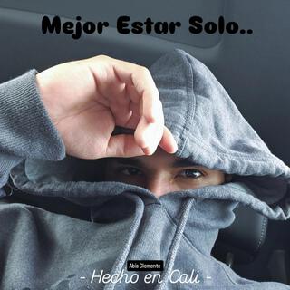 Mejor Estar Solo lyrics | Boomplay Music