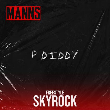 P DIDDY (Freestyle Skyrock) | Boomplay Music