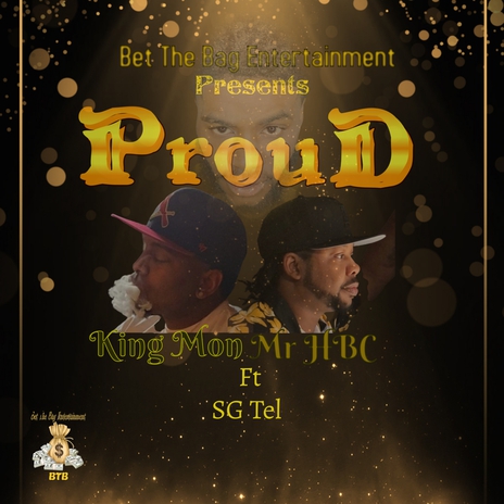 Proud ft. King Mon, MrHBC & SG Tel | Boomplay Music