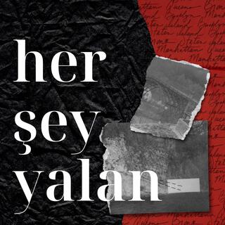 Her Şey Yalan