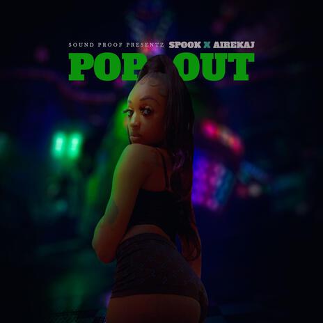 Pop Out ft. Airekaj | Boomplay Music