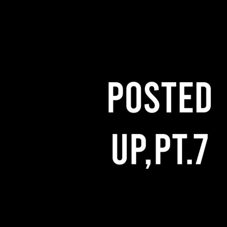 Posted Up, Pt. 7 ft. Masoud, alex & Fernando | Boomplay Music