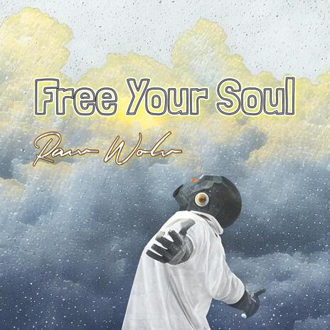 Free Your Soul | Boomplay Music