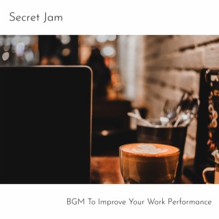 Bgm to Improve Your Work Performance