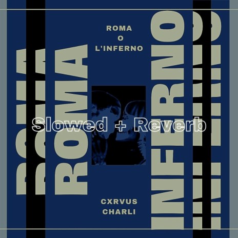 Roma o l'inferno (Slowed + Reverb) | Boomplay Music