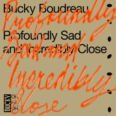 Profoundly Sad and Incredibly Close | Boomplay Music