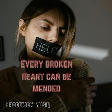 Every Broken Heart Can Be Mended | Boomplay Music