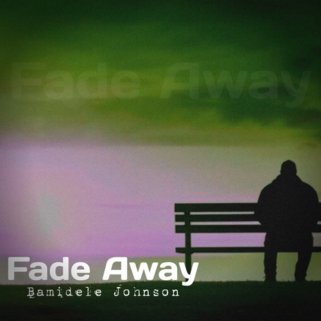 Fade Away | Boomplay Music