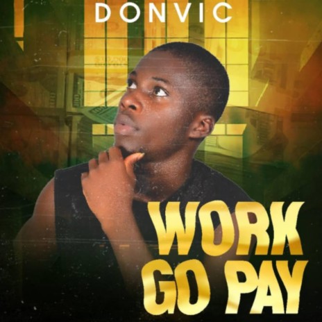 Work Go Pay | Boomplay Music