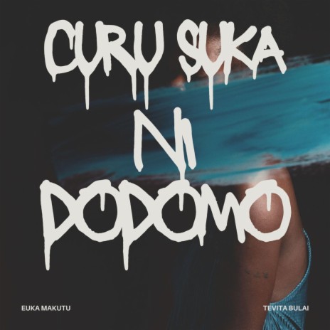 Curu Suka Ni Dodomo ft. Tevita Bulai | Boomplay Music