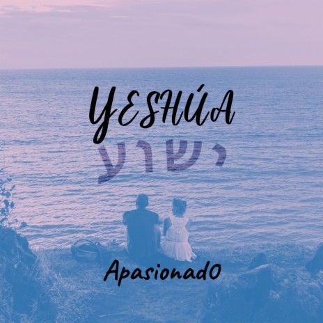 YESHÚA | Boomplay Music