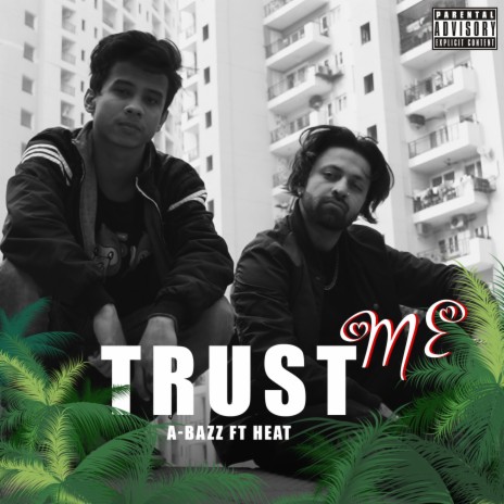 Trust Me ft. Heat | Boomplay Music