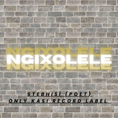 Ngixolele (Poet) ft. Stebhisi | Boomplay Music