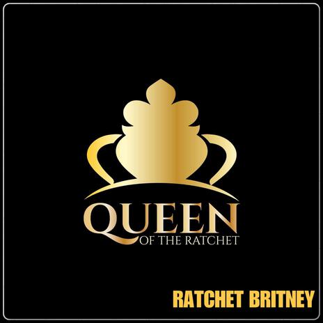 Ratchet Britney ft. Ria Githuku | Boomplay Music