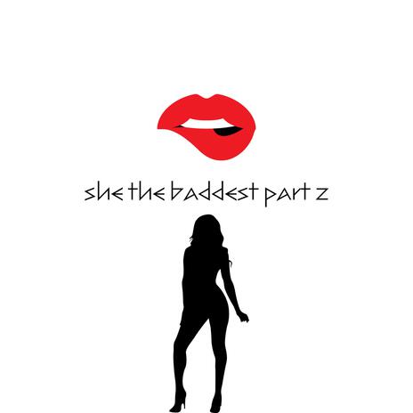 She The Baddest, Pt. 2 | Boomplay Music