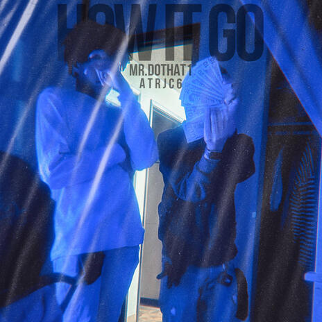 How it go ft. AtrJc6 | Boomplay Music