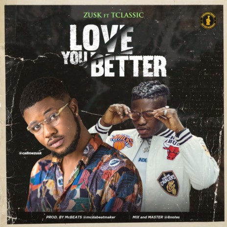 Love You Better ft. T-Classic | Boomplay Music