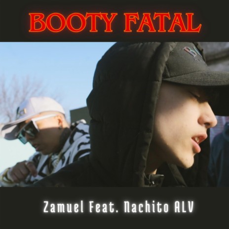 Booty Fatal ft. NachitoAlv | Boomplay Music