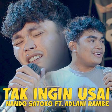 Tak Ingin Usai (feat. Adlani Rambe) [Live] | Boomplay Music