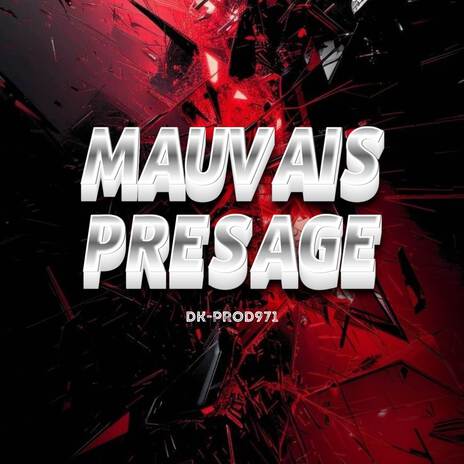 MAUVAIS PRESAGE | Boomplay Music