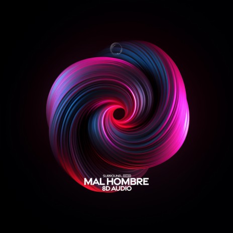 MAL HOMBRE (8D Audio) ft. (((()))) | Boomplay Music