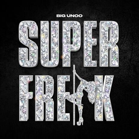 Super Freak | Boomplay Music