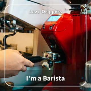 I'm a Barista