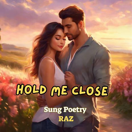 Hold Me Close | Boomplay Music