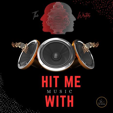 Hit Me With Music | Boomplay Music